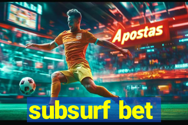 subsurf bet